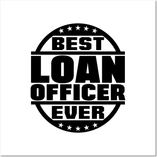 Best Loan Officer Ever Posters and Art